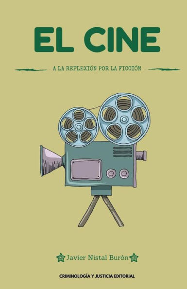 El Cine: A La Reflexión Por La Ficción (Spanish Edition)