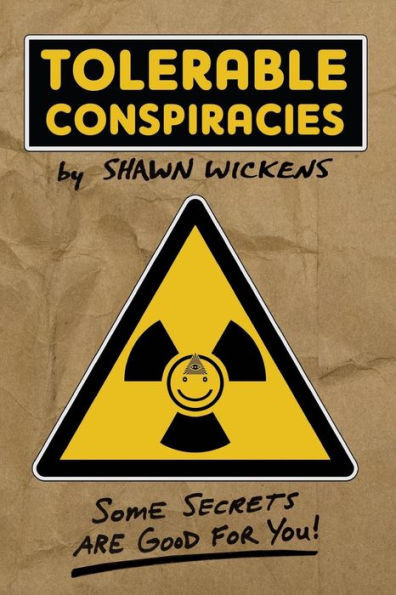 Tolerable Conspiracies: Some Secrets Are Good For You