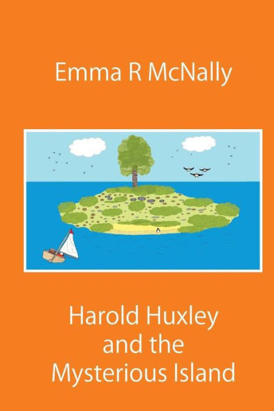 Harold Huxley And The Mysterious Island (The Adventures Of Harold Huxley)