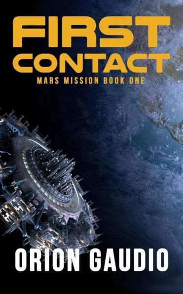 First Contact (Mars Mission) (Volume 1)