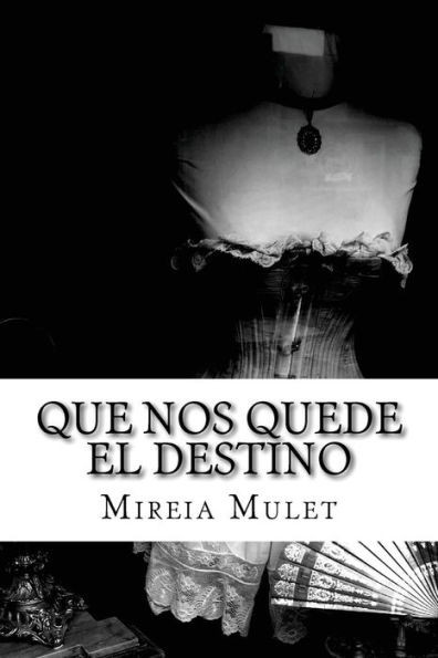 Que Nos Quede El Destino (Saga Deschamps) (Spanish Edition)