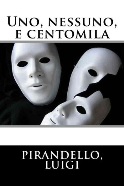 Uno, Nessuno, E Centomila (Italian Edition)