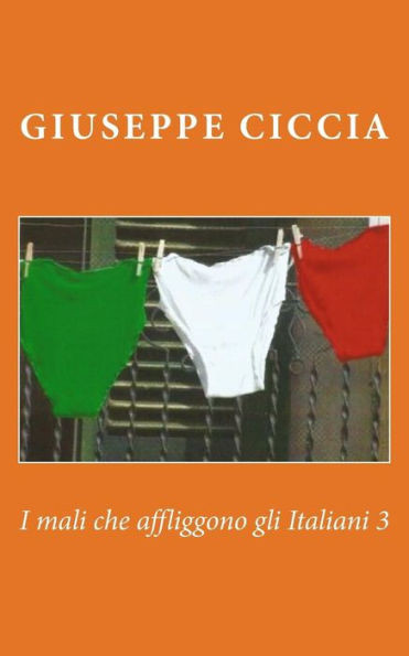 I Mali Che Affliggono Gli Italiani 3 (Italian Edition)