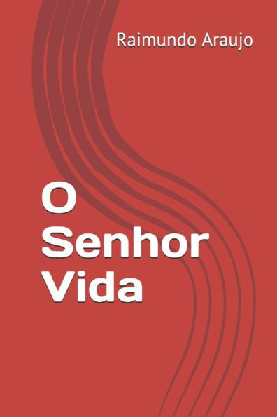 O Senhor Vida (Portuguese Edition)