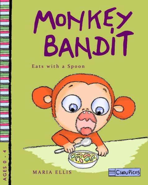 Monkey Bandit Eats With A Spoon (Monkey Bandit Funny Children'S Books For Babies And Toddlers Age 0 - 4)
