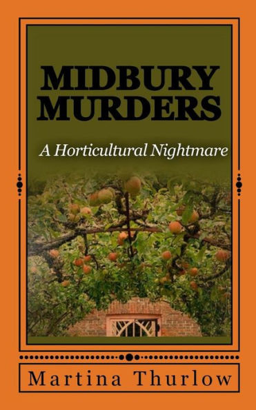 Midbury Murders: Book One: A Horticultural Nightmare