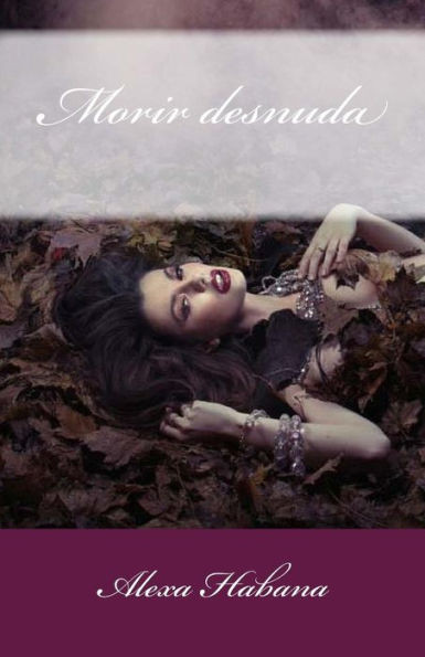 Morir Desnuda (Spanish Edition)