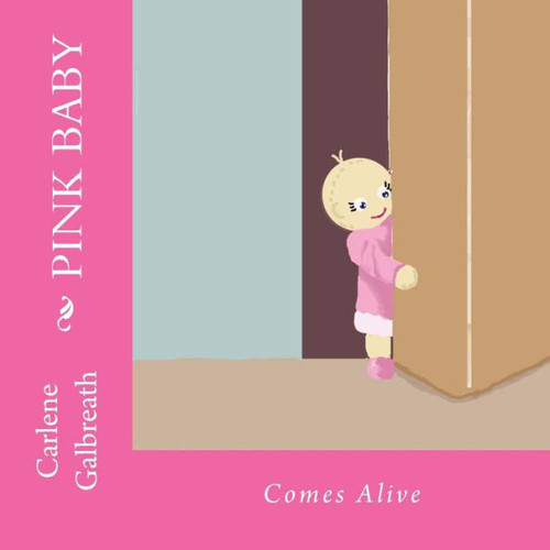 Pink Baby: Comes Alive (Pink Baby'S Adventures)