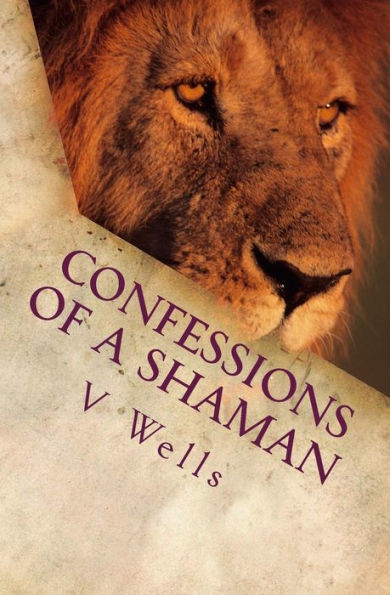 Confessions Of A Shaman: Book 1