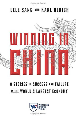 Winning in China: 8 Stories of Success and Failure in the World's Largest Economy
