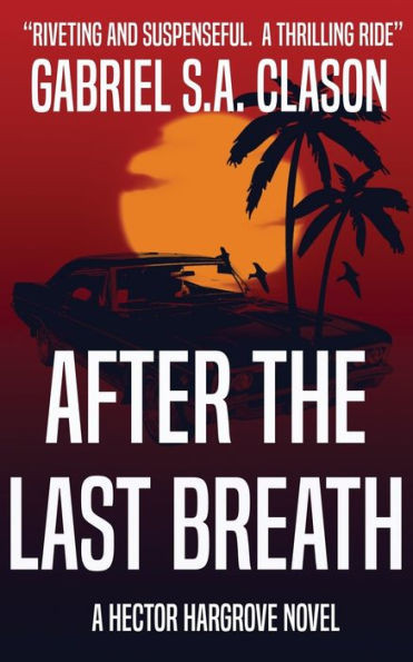 After The Last Breath: A Hector Hargrove Novel