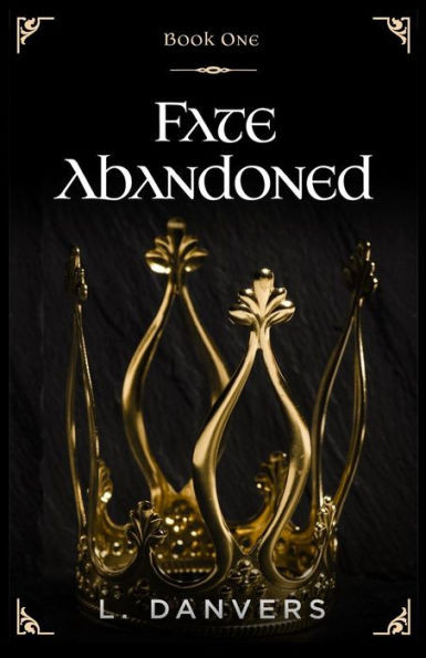 Fate Abandoned (Book 1 Of The Fate Abandoned Series)