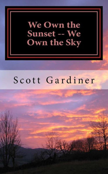 We Own The Sunset -- We Own The Sky: A Book Of Poetry