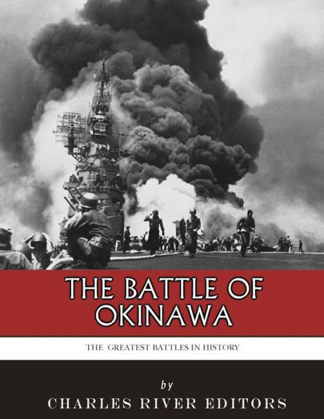 The Greatest Battles In History: The Battle Of Okinawa