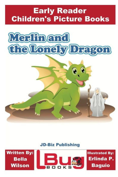 Merlin And The Lonely Dragon - Early Reader - Children's Picture Books