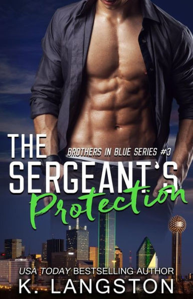 The Sergeant's Protection (Brothers In Blue #3) (Volume 3)