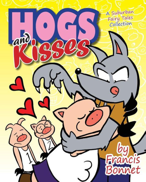 Hogs And Kisses: A Suburban Fairy Tales Collection