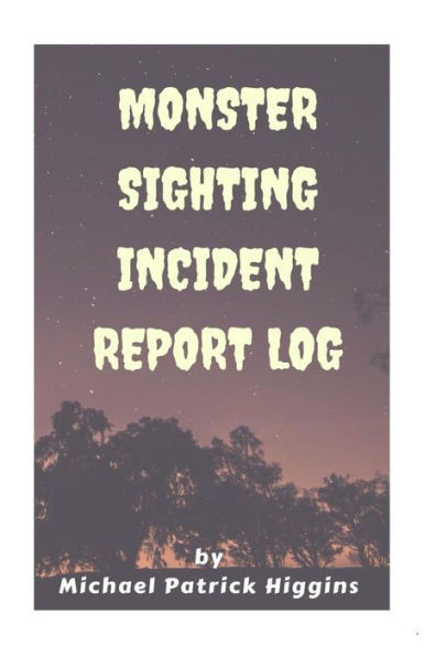 Monster Sighting Incident Report Log