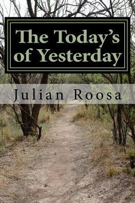 The Today's Of Yesterday: TodayS Chapter In Life