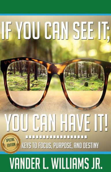 If You Can See It You Can Have It!