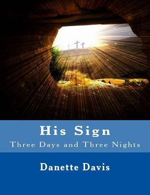 His Sign: Three Days And Three Nights