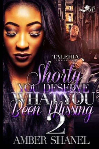 Shorty You Deserve What You'Ve Been Missing 2