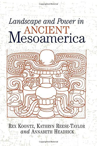 Landscape And Power In Ancient Mesoamerica