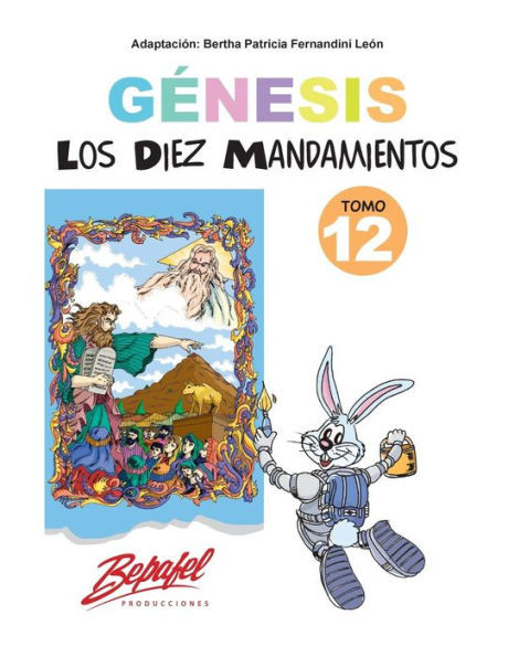 Génesis-Los Diez Mandamientos-Tomo 12: Cuentos Ilustrados (Génesis Para Ninos) (Spanish Edition)