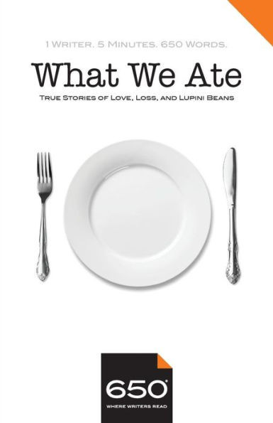 650 | What We Ate: True Stories Of Love, Loss, And Lupini Beans