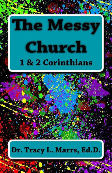 The Messy Church: 1 & 2 Corinthians