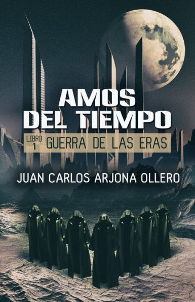 Guerra De Las Eras (Amos Del Tiempo) (Spanish Edition)