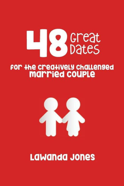 48 Great Dates: For The Creatively Challenged Married Couple