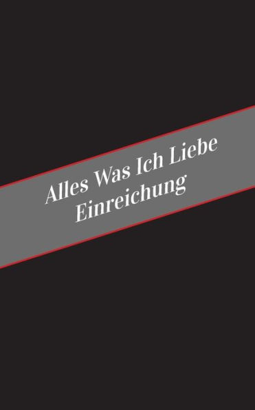 Alles Was Ich Liebe Uber Einreichung: Ein Sicherer Platz Fur Deine Kinky Gedanken (German Edition)