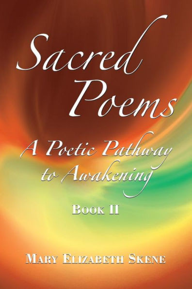 Sacred Poems Book 2: A Poetic Pathway To Awakening