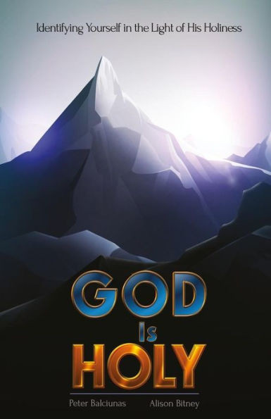God Is Holy: Identifying Yourself In The Light Of His Holiness