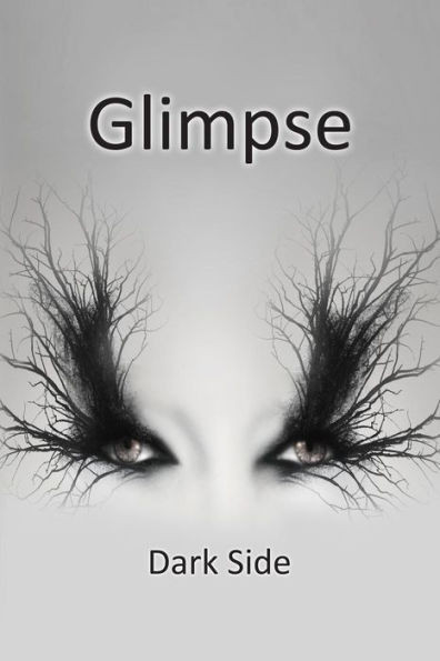 Glimpse Vol. 4 - Dark Side (The Glimpse Series - Imagined Scenes From Imagined Lives)