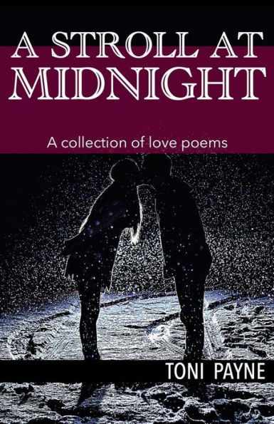 A Stroll At Midnight: A Collection Of Love Poems