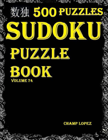 Sudoku:500 Sudoku Puzzles(Easy,Medium,Hard,Veryhard)(Sudokupuzzlebook)(Volume74): *Sudoku Puzzle Book - Sudoku Book*