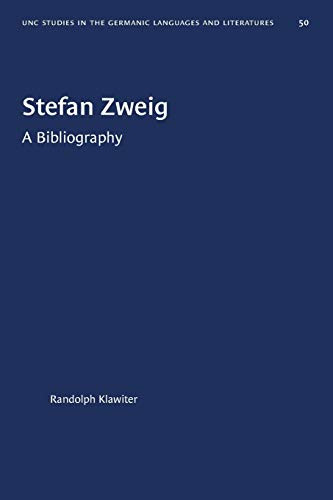 Stefan Zweig: A Bibliography (University of North Carolina Studies in Germanic Languages and Literature (50))