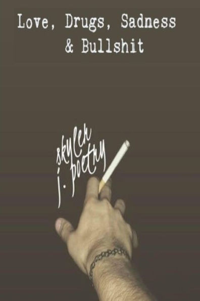 Love, Drugs, Sadness & Bullshit