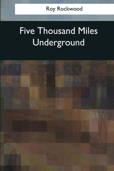 Five Thousand Miles Underground