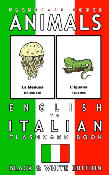 Animals - English To Italian Flashcard Book: Black And White Edition (Italian Flashcards)