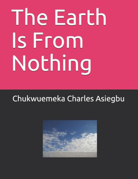 The Earth Is From Nothing