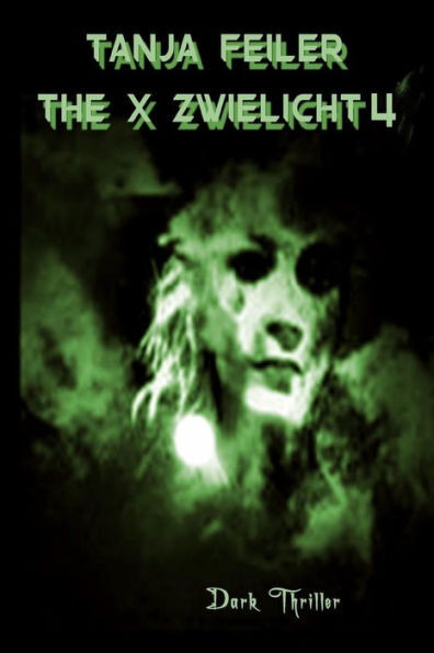 The X Zwielicht 4: Dark Thriller (German Edition)