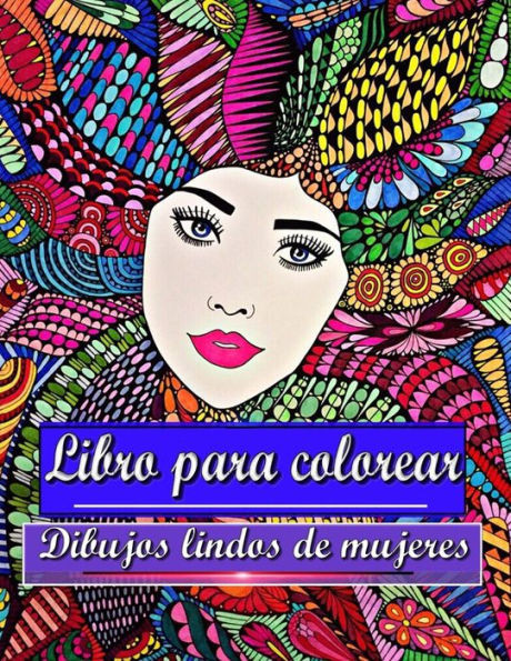 Libro Para Colorear Dibujos Lindos De Mujeres: Para Adultos Y Adolescentes (Spanish Edition)
