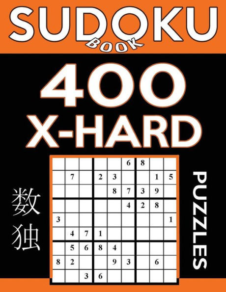 Sudoku Book 400 Extra Hard Puzzles: Sudoku Puzzle Book With Only One Level Of Difficulty (Sudoku Book Series)