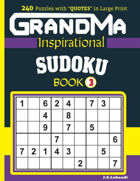 Grandma Inspirational Sudoku Book:240 Puzzles And Inspirational Quotes To Boost Your Memory, Reason, Mind And Mood. (Volume 3)