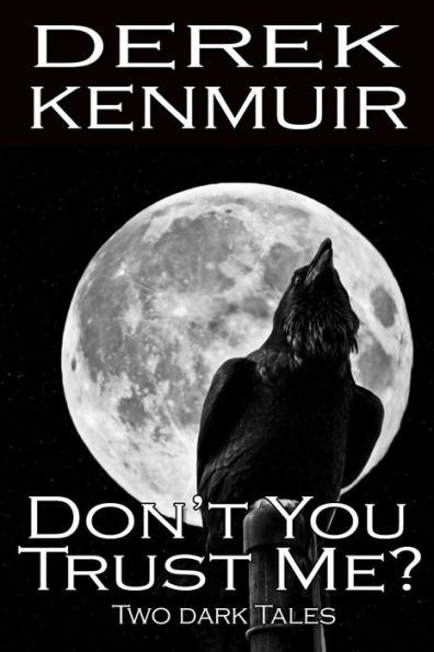 Don'T You Trust Me? - Two Dark Tales