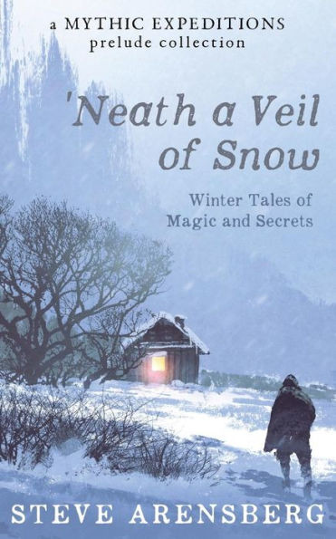 Neath A Veil Of Snow: Winter Tales Of Magic And Secrets