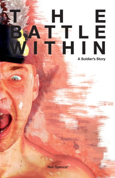 The Battle Within: A Soldiers Story